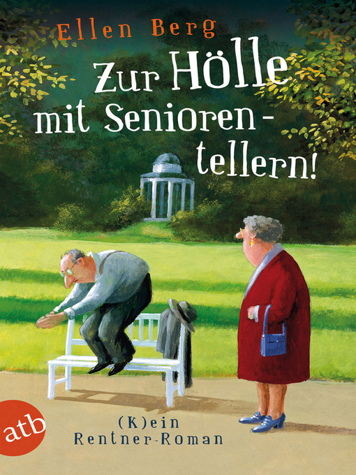 Title details for Zur Hölle mit Seniorentellern! by Ellen Berg - Available